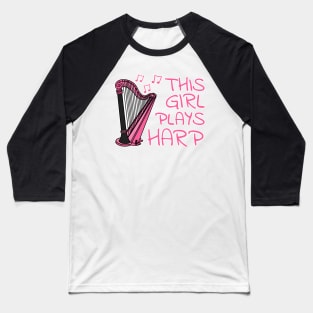 This Girl Plays Harp, Harpist, Female String Musician Baseball T-Shirt